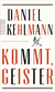 Buchcover von Kommt, Geister: Frankfurter Vorlesungen von Daniel Kehlmann