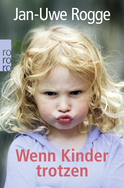 Buchcover von Wenn Kinder trotzen von Jan-Uwe Rogge