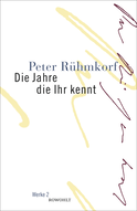 Buchcover von Die Jahre die Ihr kennt: Anfälle und Erinnerungen von Peter Rühmkorf