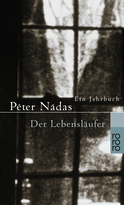 Buchcover von Der Lebensläufer: Ein Jahrbuch: Neunzehnhundertsiebenundachtzig, Neunzehnhundertachtundachtzig von Péter Nádas