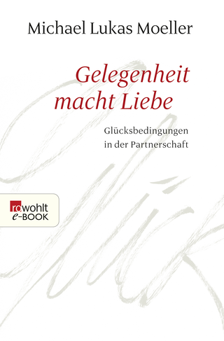 Buchcover von Gelegenheit macht Liebe: Glücksbedingungen in der Partnerschaft