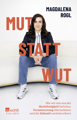 Buchcover von Mut statt Wut: Wie wir uns aus der Machtlosigkeit befreien, Verantwortung übernehmen und die Zukunft zurückerobern