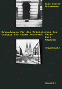 Buchcover von Erkundungen für die Präzisierung des Gefühls für einen Aufstand: REISE-ZEIT-MAGAZIN (Tagebuch) von Rolf Dieter Brinkmann