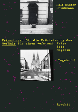 Buchcover von Erkundungen für die Präzisierung des Gefühls für einen Aufstand: REISE-ZEIT-MAGAZIN (Tagebuch) von Rolf Dieter Brinkmann