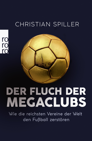 Buchcover von Der Fluch der Megaclubs: Wie die reichsten Vereine der Welt den Fußball zerstören