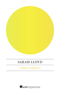Buchcover von China erfahren: Ein Reisebericht von Sarah Lloyd