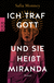 Buchcover von Ich traf Gott und Sie heißt Miranda von Safia Monney