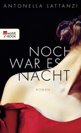 Buchcover von Noch war es Nacht von Antonella Lattanzi