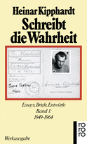 Buchcover von Schreibt die Wahrheit: Essays, Briefe, Entwürfe 1949 - 1964 von Heinar Kipphardt
