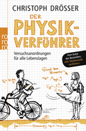 Buchcover von Der Physikverführer: Versuchsanordnungen für alle Lebenslagen von Christoph Drösser