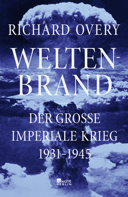 Buchcover von Weltenbrand: Der große imperiale Krieg, 1931 – 1945 von Richard Overy