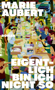 Buchcover von Eigentlich bin ich nicht so von Marie Aubert