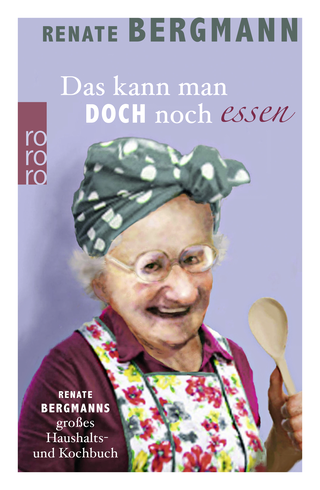 Buchcover von Das kann man doch noch essen: Renate Bergmanns großes Haushalts- und Kochbuch