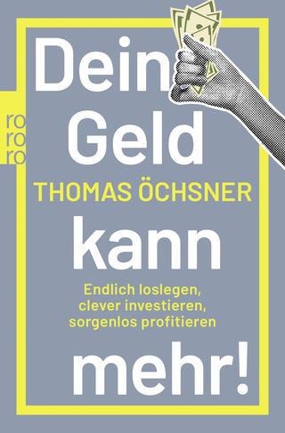 Buchcover von Dein Geld kann mehr!: Endlich loslegen, clever investieren, sorgenlos profitieren