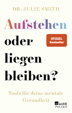 Buchcover von Aufstehen oder liegen bleiben?: Tools für deine mentale Gesundheit von Dr. Julie Smith
