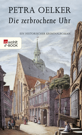 Buchcover von Die zerbrochene Uhr von Petra Oelker