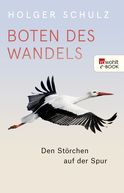 Buchcover von Boten des Wandels: Den Störchen auf der Spur von Holger Schulz