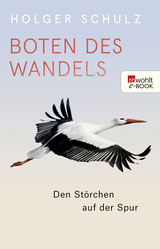 Buchcover von Boten des Wandels: Den Störchen auf der Spur von Holger Schulz