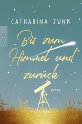 Buchcover von Bis zum Himmel und zurück von Catharina Junk