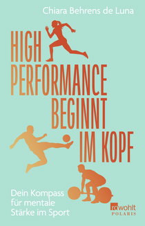 Buchcover von High Performance beginnt im Kopf: Dein Kompass für mentale Stärke im Sport von Chiara Behrens de Luna