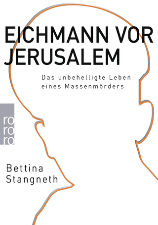 Buchcover von Eichmann vor Jerusalem: Das unbehelligte Leben eines Massenmörders