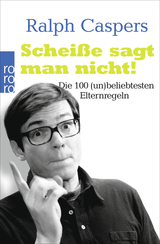 Buchcover von Scheiße sagt man nicht!: Die 100 (un)beliebtesten Elternregeln