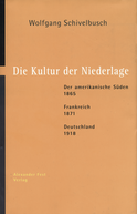 Buchcover von Die Kultur der Niederlage: Der amerikanische Süden 1865 - Frankreich 1871 - Deutschland 1918 von Wolfgang Schivelbusch