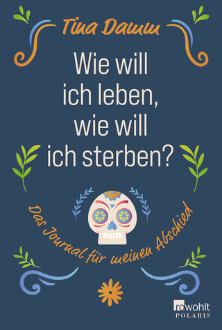 Buchcover von Wie will ich leben, wie will ich sterben?: Das Journal für meinen Abschied