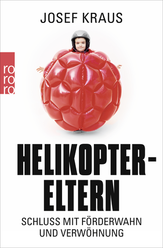 Buchcover von Helikopter-Eltern: Schluss mit Förderwahn und Verwöhnung