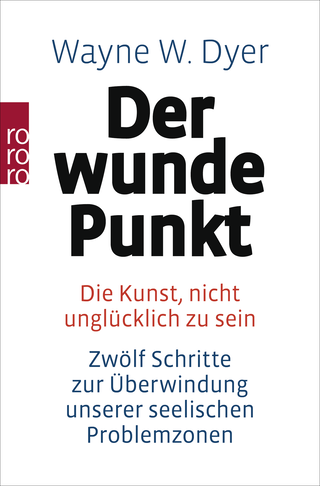 Buchcover von Der wunde Punkt: Die Kunst, nicht unglücklich zu sein - Zwölf Schritte zur Überwindung unserer seelischen Problemzonen