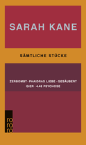 Buchcover von Sämtliche Stücke: Zerbombt / Phaidras Liebe / Gesäubert / Gier / 4.48 Psychose von Sarah Kane