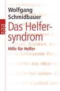 Buchcover von Das Helfersyndrom: Hilfe für Helfer von Wolfgang Schmidbauer