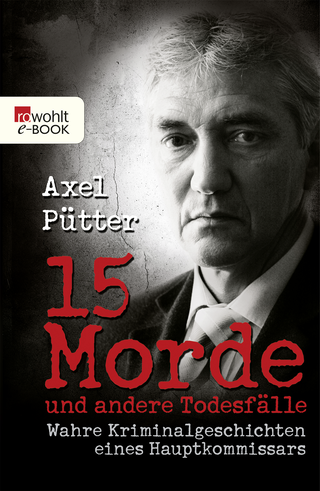 Buchcover von 15 Morde und andere Todesfälle: Wahre Kriminalgeschichten eines Hauptkommissars