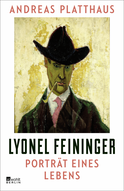 Buchcover von Lyonel Feininger: Porträt eines Lebens von Andreas Platthaus