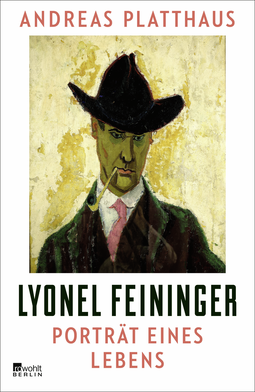 Buchcover von Lyonel Feininger: Porträt eines Lebens von Andreas Platthaus