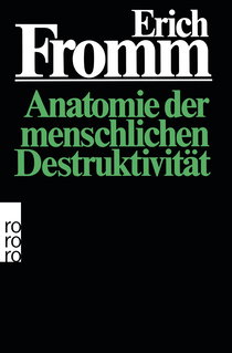 Buchcover von Anatomie der menschlichen Destruktivität von Erich Fromm