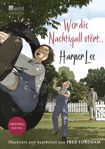 Buchcover von Wer die Nachtigall stört ... Graphic Novel von Harper Lee