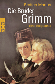 Buchcover von Die Brüder Grimm: Eine Biographie von Steffen Martus