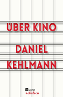 Buchcover von Über Kino von Daniel Kehlmann