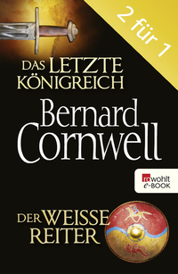 Buchcover von Das letzte Königreich / Der weiße Reiter von Bernard Cornwell
