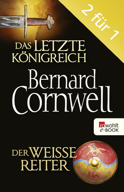 Buchcover von Das letzte Königreich / Der weiße Reiter: Die Uhtred-Saga Band 1 & 2 von Bernard Cornwell