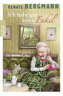 Buchcover von Ich habe gar keine Enkel: Die Online-Omi räumt auf von Renate Bergmann