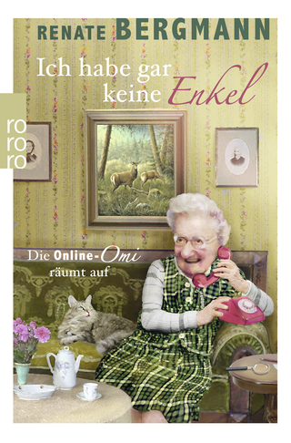 Buchcover von Ich habe gar keine Enkel: Die Online-Omi räumt auf