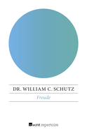 Buchcover von Freude: Gruppentherapie, Sensitivitytraining, Ich-Erweiterung von Dr. William C. Schutz