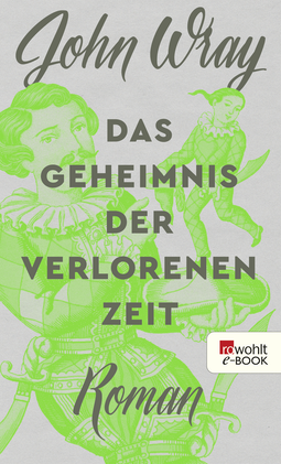 Buchcover von Das Geheimnis der verlorenen Zeit von John Wray