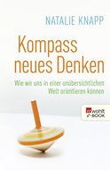 Buchcover von Kompass neues Denken: Wie wir uns in einer unübersichtlichen Welt orientieren können von Natalie Knapp