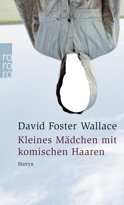 Buchcover von Kleines Mädchen mit komischen Haaren von David Foster Wallace