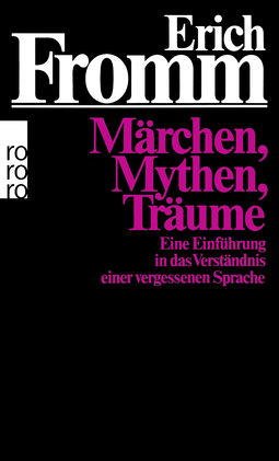 Buchcover von Märchen, Mythen, Träume: Eine Einführung in das Verständnis einer vergessenen Sprache von Erich Fromm