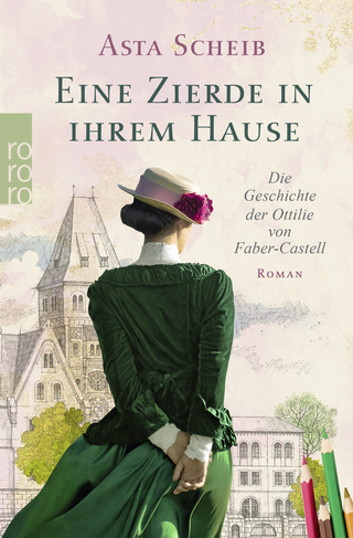 Buchcover von Eine Zierde in ihrem Hause: Die Geschichte der Ottilie von Faber-Castell