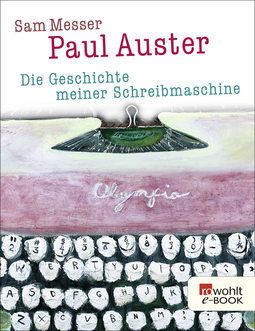 Buchcover von Die Geschichte meiner Schreibmaschine von Paul Auster, Sam Messer